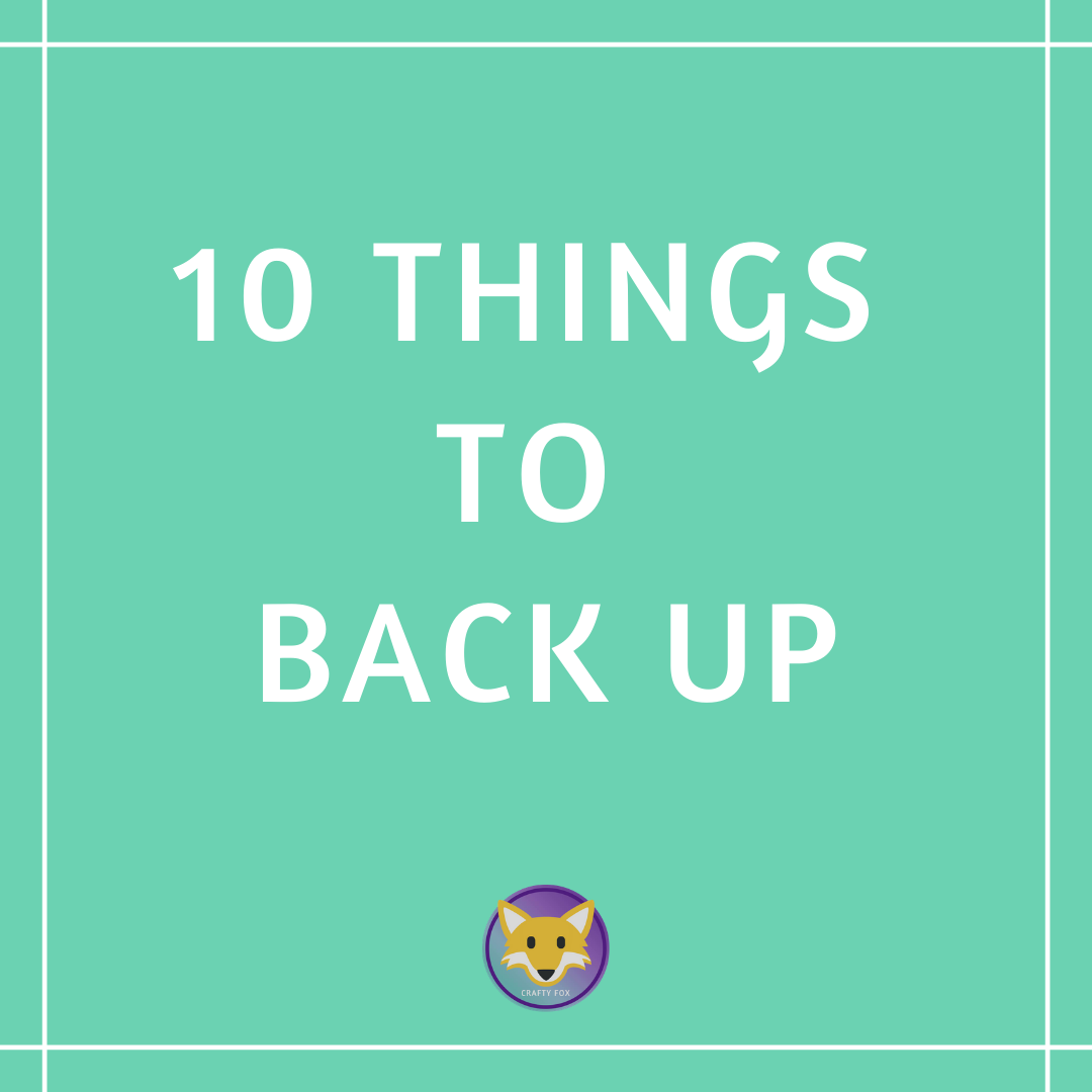 You are currently viewing 10 Things to Back up